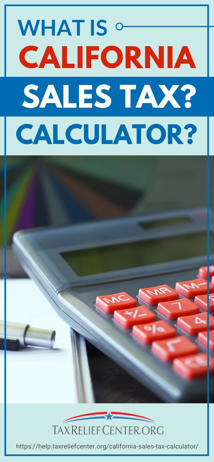 What Is California Sales Tax Calculator? | https://help.taxreliefcenter.org/california-sales-tax-calculator/