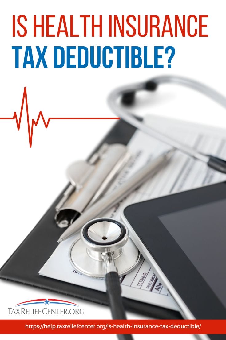 Is Health Insurance Tax Deductible? https://help.taxreliefcenter.org/is-health-insurance-tax-deductible/