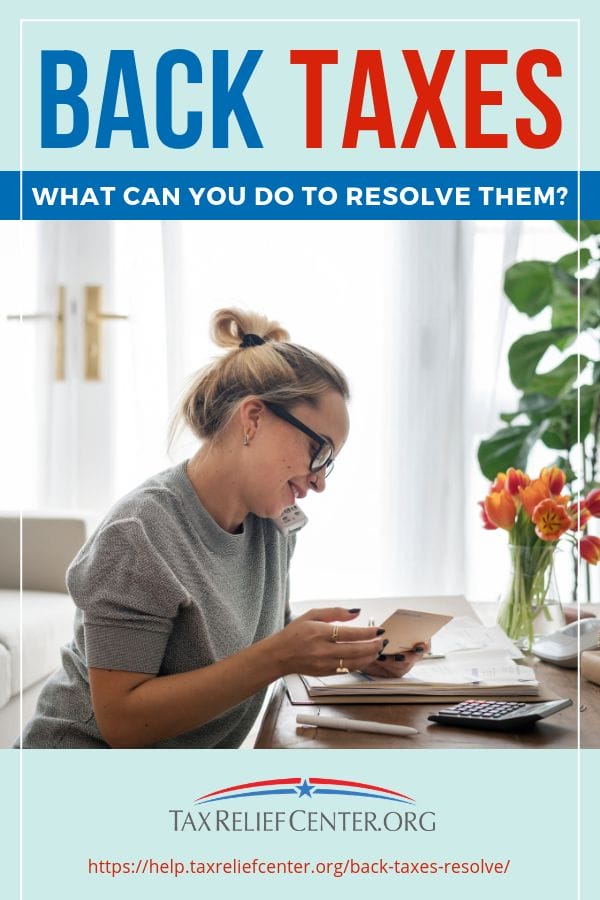 How To Resolve Your Back Taxes By The New Year https://help.taxreliefcenter.org/back-taxes-resolve/
