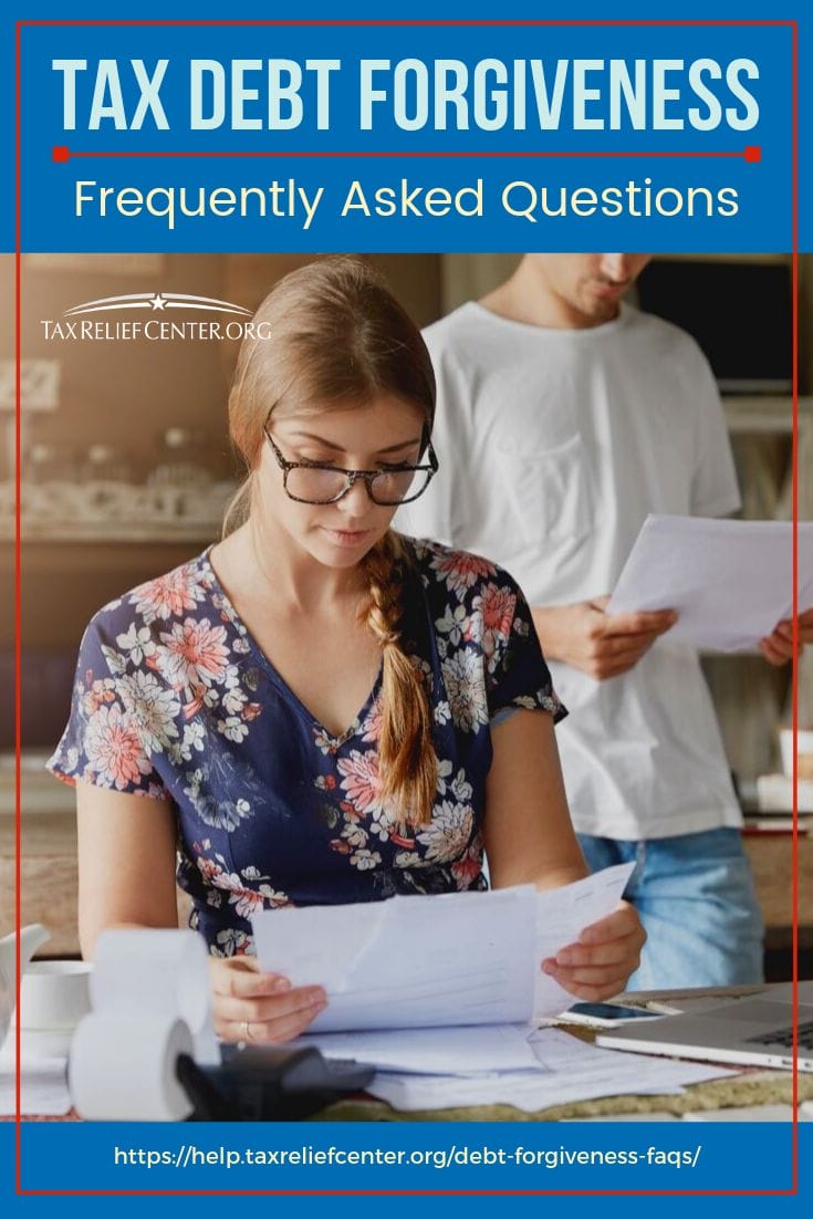 Tax Debt Forgiveness Frequently Asked Questions https://help.taxreliefcenter.org/debt-forgiveness-faqs/
