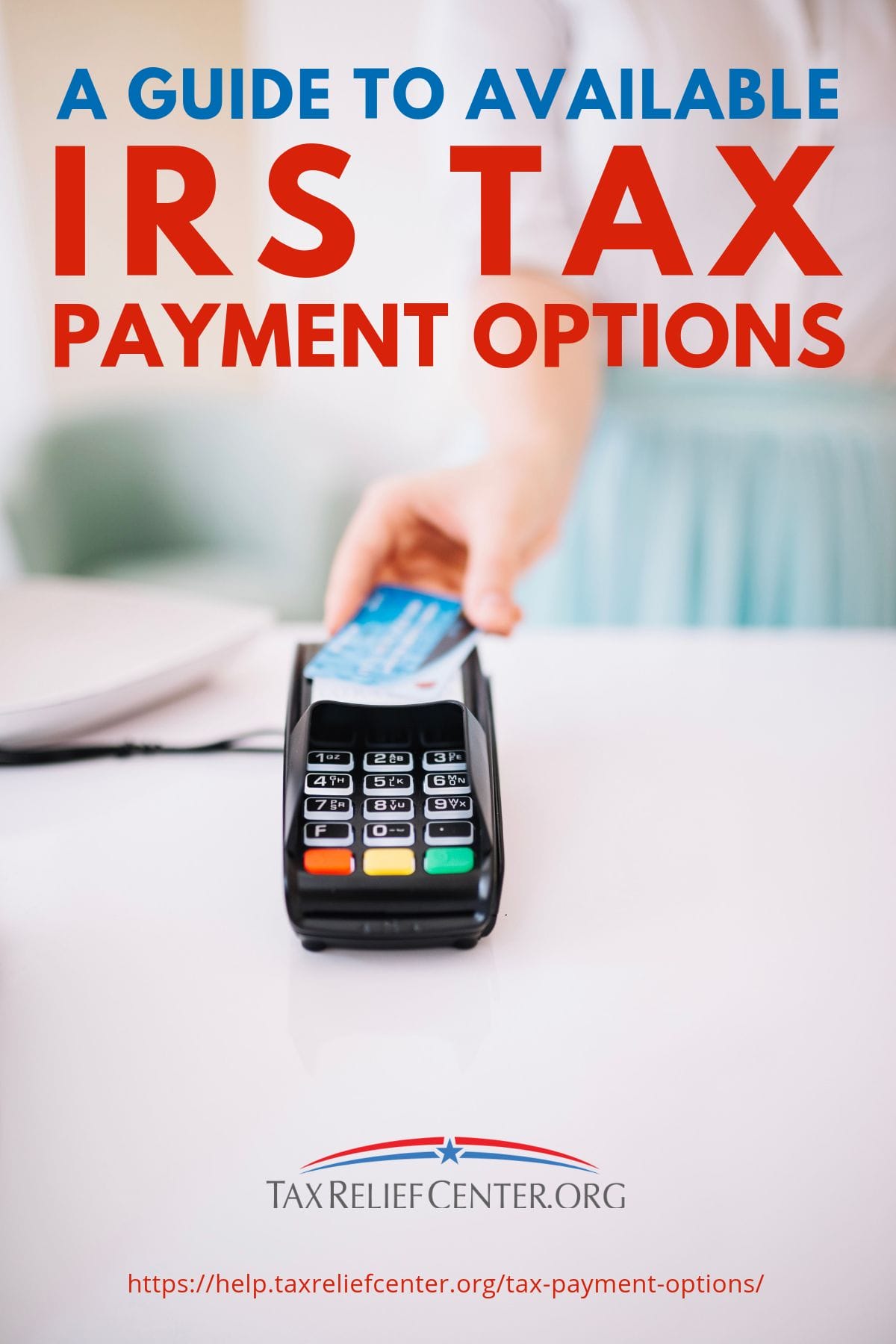 A Guide To Available IRS Tax Payment Options https://help.taxreliefcenter.org/tax-payment-options/