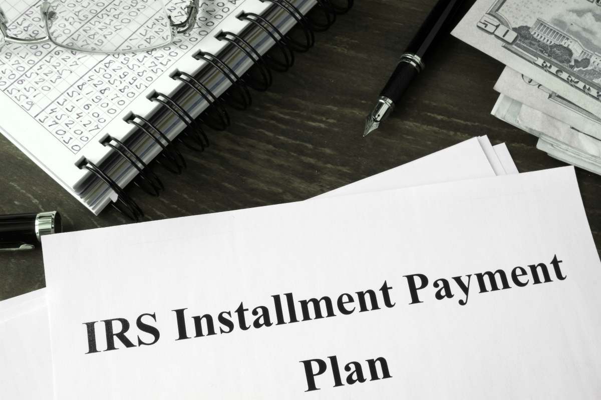 IRS installment plan written on paper | What If I Can’t Pay My Taxes By April 15? | What happens if you never file taxes
