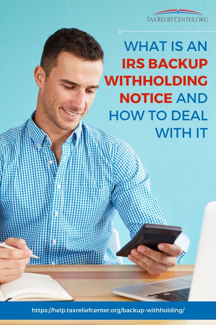 What Is An IRS Backup Withholding Notice And How To Deal With It