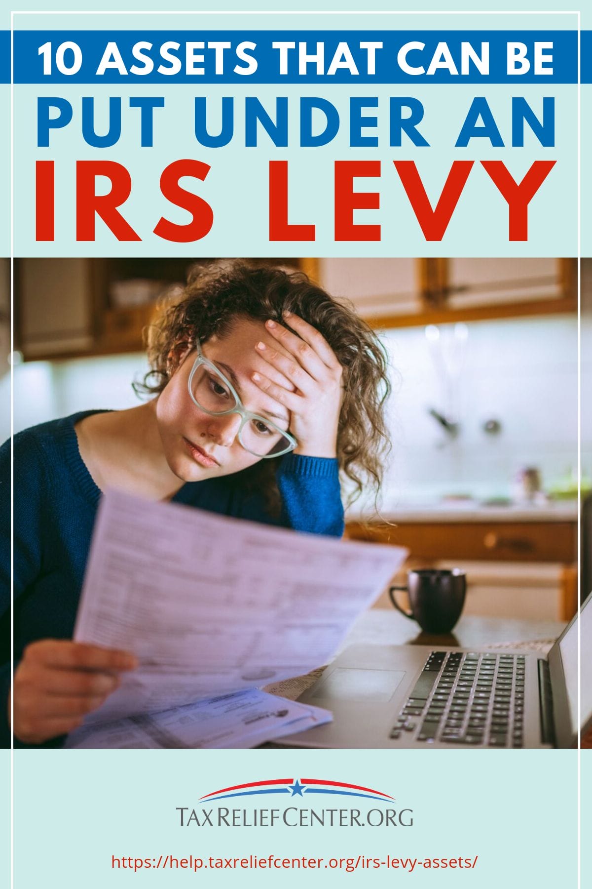 10 Assets That Can Be Put Under An IRS Levy https://help.taxreliefcenter.org/irs-levy-assets/