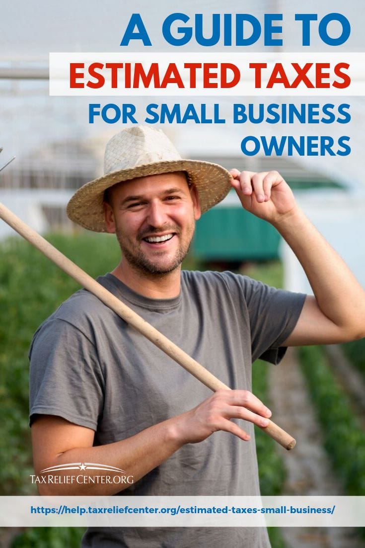 A Guide To Estimated Taxes For Small Business Owners https://help.taxreliefcenter.org/estimated-taxes-small-business/