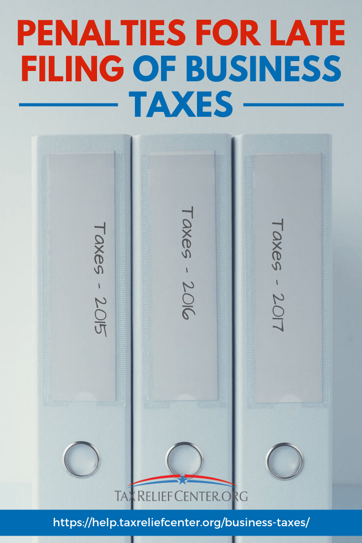Penalties For Late Filing Of Business Taxes https://help.taxreliefcenter.org/business-taxes/