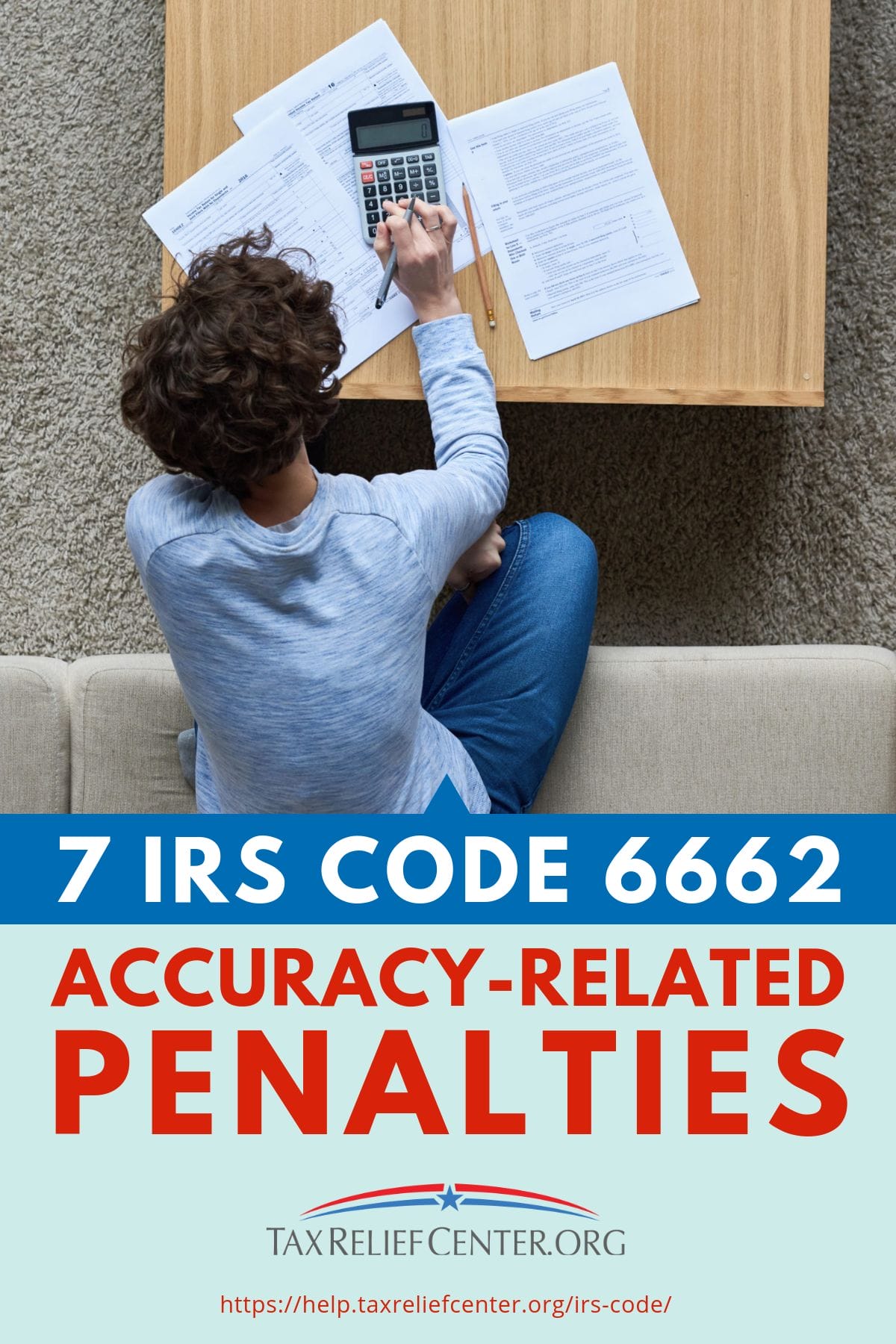 7 IRS Code 6662 Accuracy-Related Penalties https://help.taxreliefcenter.org/irs-code/