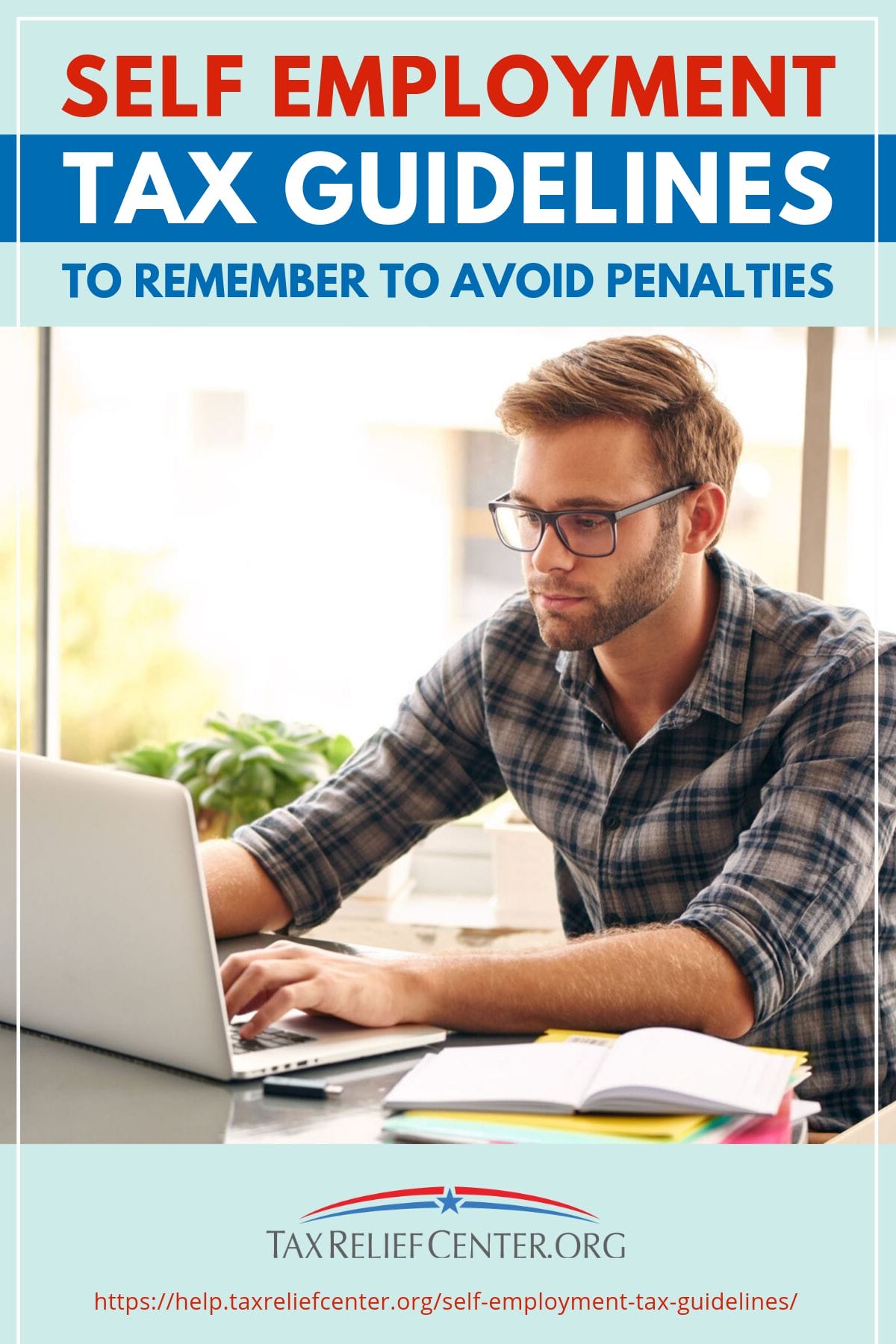 Self-Employment Tax Guidelines To Remember To Avoid Penalties https://help.taxreliefcenter.org/self-employment-tax-guidelines/