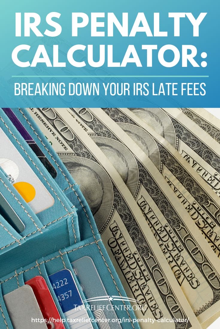 IRS Penalty Calculator: Breaking Down Your IRS Late Fees [INFOGRAPHIC] https://help.taxreliefcenter.org/irs-penalty-calculator/